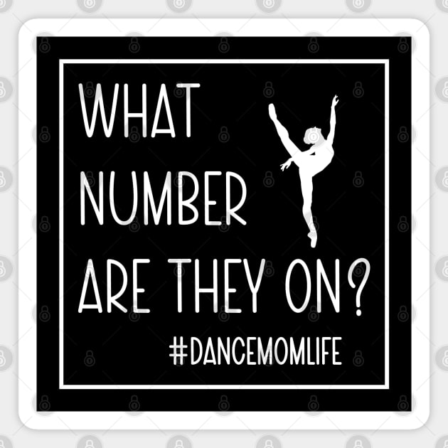 What Number Are They On? #dancemomlife Magnet by Nisrine